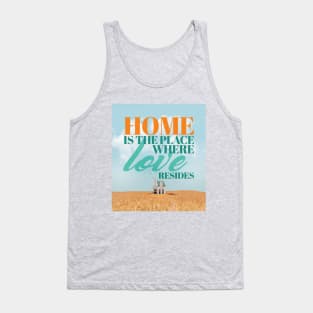 Home is the place where love resides. A house full of love. Tank Top